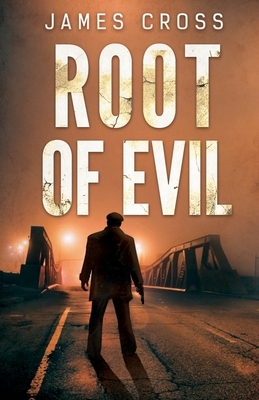 Root of Evil by James Cross, Hugh J. Parry