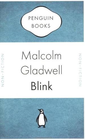 Blink by Malcolm Gladwell