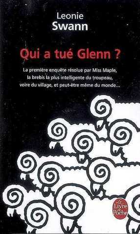 Qui a tué Glenn ? by Leonie Swann, Frédéric Weinmann