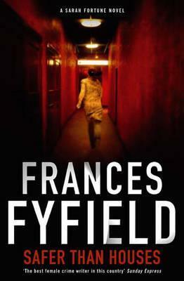 Safer Than Houses by Frances Fyfield
