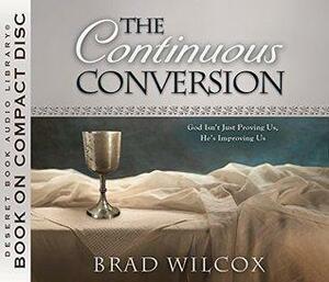 The Continuous Conversion by Brad Wilcox