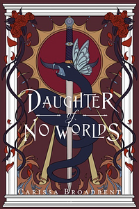 Daughter of No Worlds by Carissa Broadbent