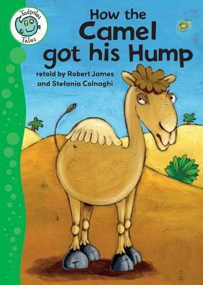 How the Camel Got His Hump by 