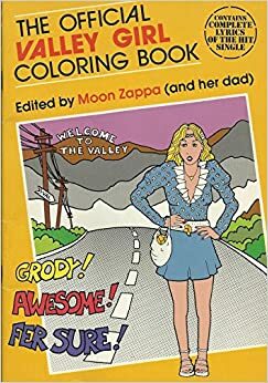 The Official Valley Girl Coloring Book by Frank Zappa, Moon Zappa