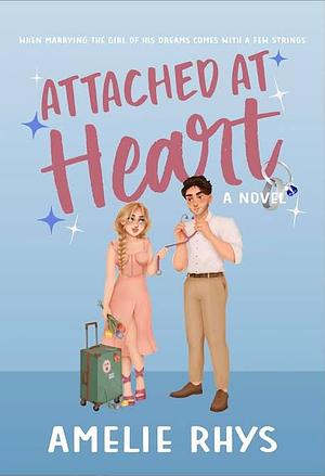 Attached At Heart by Amelie Rhys