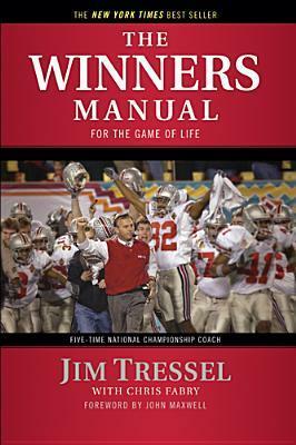 The Winners Manual: For the Game of Life by Chris Fabry, John C. Maxwell, Jim Tressel