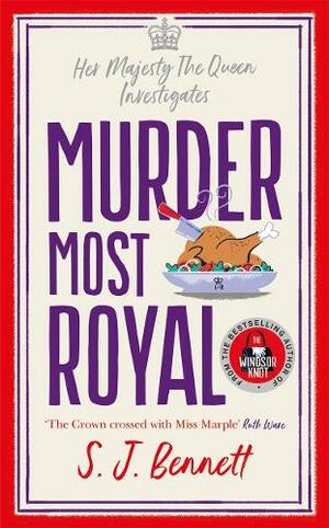 Murder Most Royal by S.J. Bennett