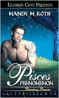 Pisces Phenomenon by Mandy M. Roth
