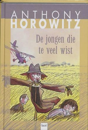 De Jongen Die Te Veel Wist by Anthony Horowitz