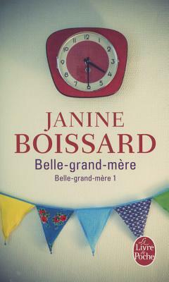 Belle-Grand-Mère (Tome 1): Belle Grand-Mère by Janine Boissard