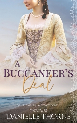 A Buccaneer's Deal: A Clean & Wholesome Romance by Danielle Thorne