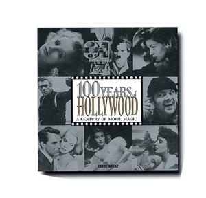 100 Years of Hollywood: A Century of Movie Magic by Carol Krentz, Carol Krenz