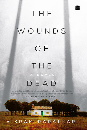 The Wounds of the Dead by Vikram Paralkar