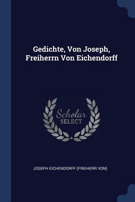 Gedichte by Joseph Freiherr von Eichendorff