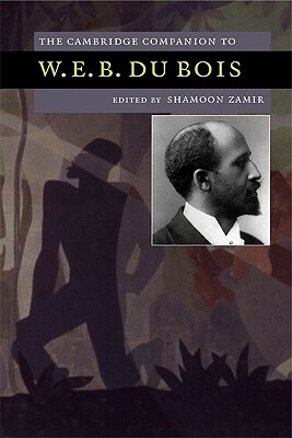 The Cambridge Companion to W.E.B. Du Bois by 
