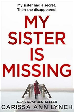 My Sister is Missing by Carissa Ann Lynch