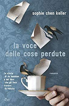 La voce delle cose perdute by Sophie Chen Keller