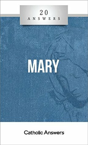 20 Answers: Mary by Tim Staples