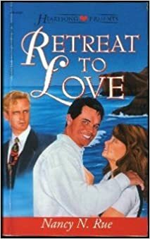 Retreat to Love by Nancy N. Rue