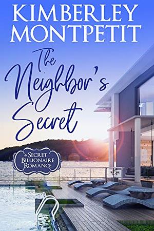 The Neighbor's Secret by Kimberley Montpetit