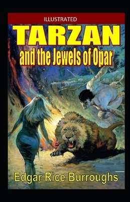 Tarzan and the jewels of opar Illustrated by Edgar Rice Burroughs