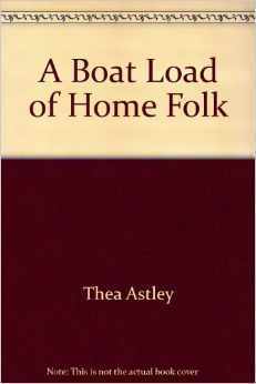 A Boat Load Of Home Folk by Thea Astley