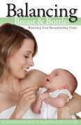 Balancing Breast and Bottle: Reaching Your Breastfeeding Goals by Amy Peterson, M. Harmer