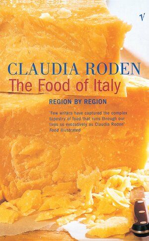 The Food of Italy by Claudia Roden