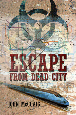 Escape from Dead City by John McCuaig