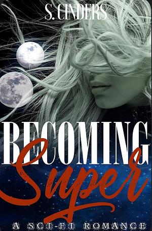 Becoming Super by S. Cinders