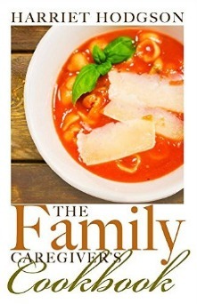 The Family Caregiver's Cookbook by Harriet Hodgson