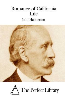 Romance of California Life by John Habberton