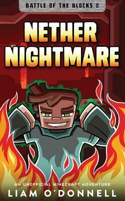 Nether Nightmare: An Unofficial Minecraft Adventure by Liam O'Donnell