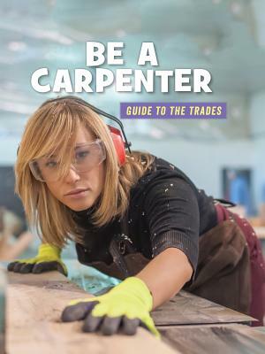 Be a Carpenter by Wil Mara