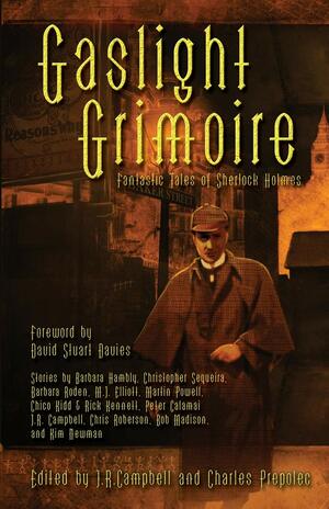 Gaslight Grimoire: Fantastic Tales of Sherlock Holmes by Charles Prepolec