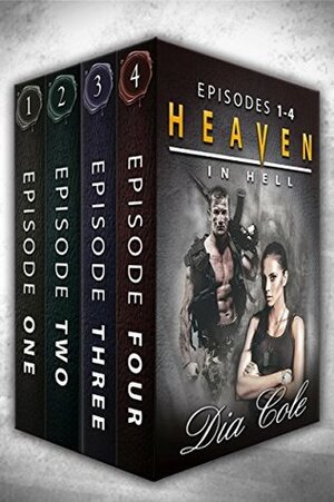 Heaven in Hell: Episodes 1-4 by Dia Cole