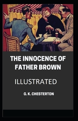 The Innocence of Father Brown Illustrated by G.K. Chesterton