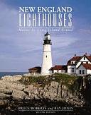 New England Lighthouses: Maine to Long Island Sound by Ray Jones