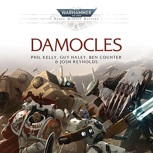 Damocles by Ben Counter, Joshua Reynolds, Guy Haley, Phil Kelly