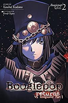 Boogiepop Returns: Vs. Imaginator Part 1 by Kouhei Kadono