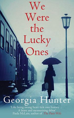 We Were the Lucky Ones by Georgia Hunter
