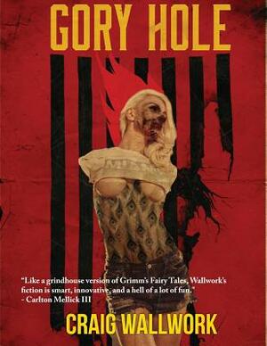 Gory Hole: A Horror Triple Bill by Craig Wallwork