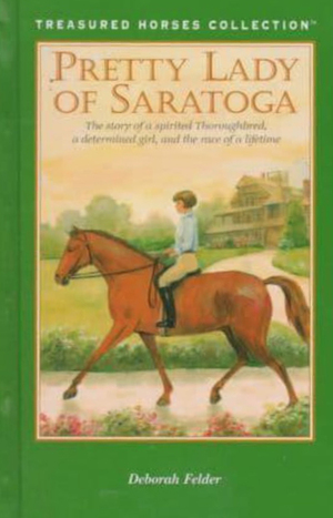 Pretty Lady of Saratoga by Deborah G. Felder