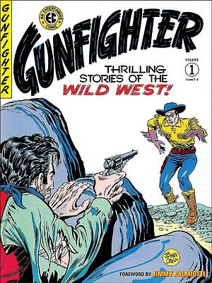 The EC Archives: Gunfighter Volume 1 by Gardner Fox