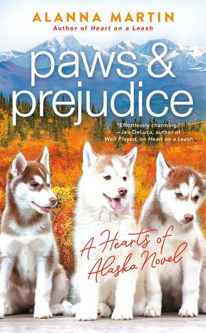 Paws & Prejudice by Alanna Martin, Alanna Martin