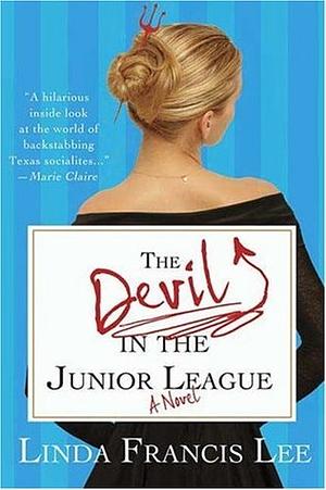 The Devil in the Junior League by Linda Francis Lee