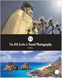 The AVA Guide to Travel Photography by Keith Wilson