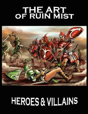 The Art of Ruin Mist: Heroes and Villains by Robert Stanek