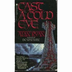 Cast A Cold Eye by Alan Ryan