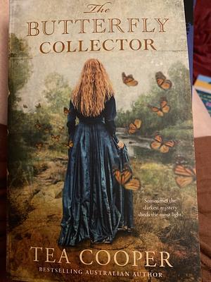 The Butterfly Collector by Tea Cooper